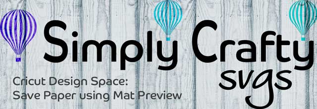 Cricut Design Space – Save Paper Using Mat Preview