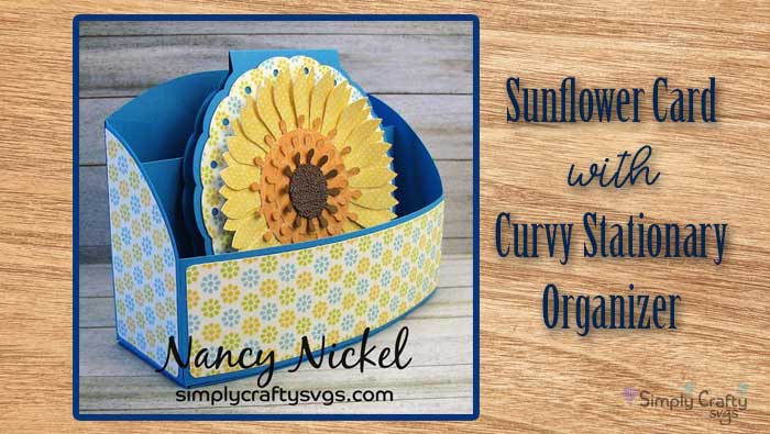Sunflower Card with Curvy Stationary Organizer by DT Nancy