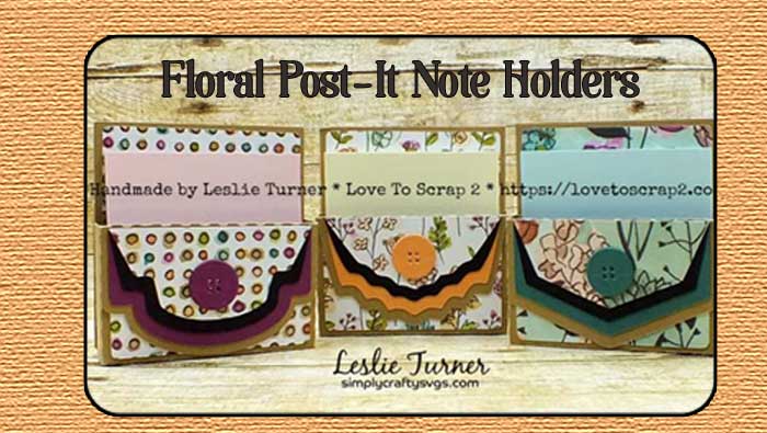 Floral Post-It Note Holders by Leslie