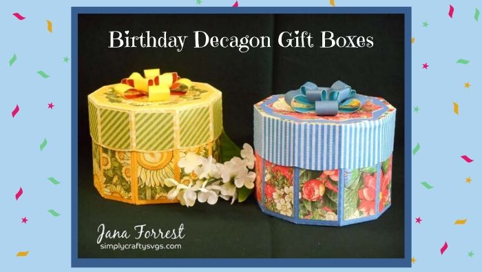 Birthday Decagon Boxes by Jana