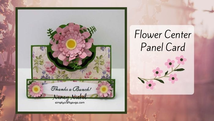 Flower Center Panel Card by Nancy