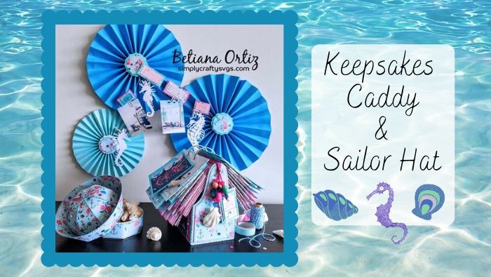 Keepsakes Caddy and Sailor Hat by Betiana