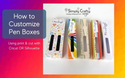 Customize Pen Boxes using Cricut or Silhouette